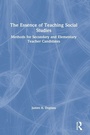 Cover: The Essence of Teaching Social Studies - Routledge