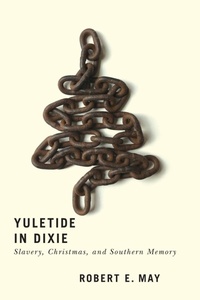 Abbildung von: Yuletide in Dixie - University of Virginia Press
