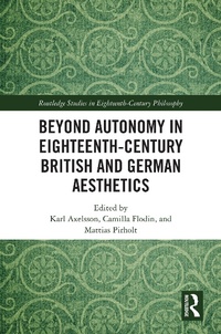Abbildung von: Beyond Autonomy in Eighteenth-Century British and German Aesthetics - Routledge