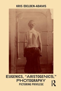 Abbildung von: Eugenics, 'Aristogenics', Photography - Routledge