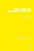 Cover: The Logic of Nuclear Terror - Routledge