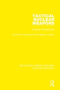Cover: Tactical Nuclear Weapons - Routledge