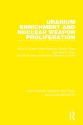 Cover: Uranium Enrichment and Nuclear Weapon Proliferation - Routledge