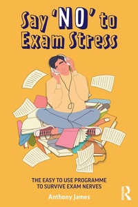 Abbildung von: Say 'No' to Exam Stress - Routledge