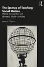 Cover: The Essence of Teaching Social Studies - Routledge