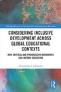 Cover: Considering Inclusive Development across Global Educational Contexts - Routledge