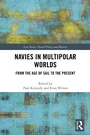 Cover: Navies in Multipolar Worlds - Routledge