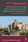 Cover: The Temple of Venus and Rome and Santa Francesca Romana at the Roman Forum - Routledge