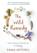Cover: The Wild Remedy - Michael O'Mara Books Ltd
