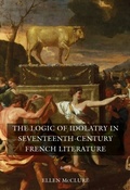 Cover: The Logic of Idolatry in Seventeenth-Century French Literature - De Gruyter