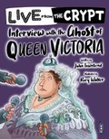 Cover: Live from the crypt: Interview with the ghost of Queen Victoria - Book House
