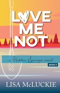 Cover: Love Me Not - Betty Press LLC