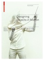 Cover: Designing Objects in Motion - Birkhäuser Verlag GmbH