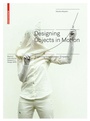 Cover: Designing Objects in Motion - Birkhäuser