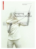 Cover: Designing Objects in Motion - Birkh&auml;user