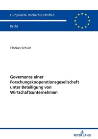 Abbildung von: Governance einer Forschungskooperationsgesellschaft unter Beteiligung von Wirtschaftsunternehmen - Peter Lang Verlag