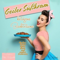 Abbildung von: Geiler Süßkram - BoD - Books on Demand