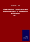 Cover: On Early English Pronunciation with Especial Reference to Shakespeare and Chaucer - Outlook
