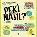 Cover: Peki Nasil 1 - Isik ve Ses Gizli Kuvvetler, G&ouml;r&uuml;nmez Parcaciklar - Ayrinti Yayinlari