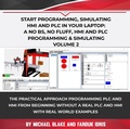 Cover: Start Programming, Simulating HMI and PLC in Your Laptop: A No Bs, No Fluff, HMI and PLC Programming & Simulating Volume 2 - Volume