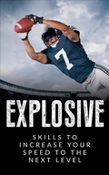 Cover: Explosive: Skills to Increase Your Speed to the Next Level - Dean Johnson