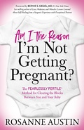 Cover: Am I the Reason I'm Not Getting Pregnant? - Morgan James Publishing