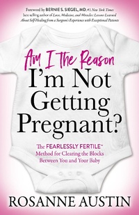 Enlarge image Cover: Am I the Reason I'm Not Getting Pregnant? - Morgan James Publishing