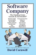 Cover: Software Company: The Funding Game, Growth & Exit Booklet - David Cornwell