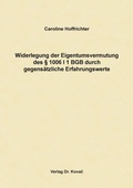 Abbildung von: Widerlegung der Eigentumsvermutung des § 1006 I 1 BGB durch gegensätzliche Erfahrungswerte - Kovac, Dr. Verlag