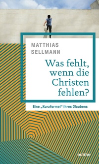 Abbildung von: Was fehlt, wenn die Christen fehlen? - Echter