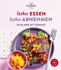 Abbildung von: Lecker essen - locker abnehmen - Dr. Oetker - ein Verlag der Edel Verlagsgruppe