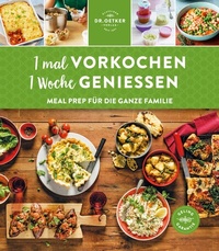 Abbildung von: 1 mal vorkochen - 1 Woche genießen - Dr. Oetker - ein Verlag der Edel Verlagsgruppe