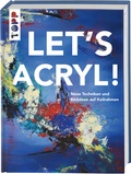 Cover: Let's Acryl! - frechverlag GmbH