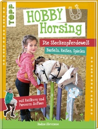 Abbildung von: Hobby Horsing. Die Steckenpferdewelt - Frech