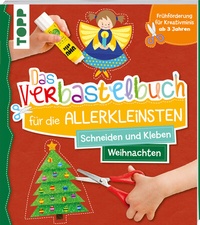 Abbildung von: Das Verbastelbuch für die Allerkleinsten Schneiden und Kleben Weihnachten - Frech