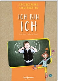 Abbildung von: Projektreihe Kindergarten - Ich bin ich - Kaufmann Verlag