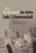 Cover: Die Enzyklop&auml;die des Gettos Lodz / Litzmannstadt - Wallstein