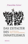Cover: Das Zeitalter des Infantilismus - Wallstein
