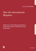 Cover: &Uuml;ber die internationale Migration - Akademische Verlagsgemeinschaft M&uuml;nchen