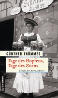 Cover: Tage des Hopfens, Tage des Zorns - Gmeiner-Verlag
