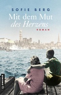 Cover: Mit dem Mut des Herzens - Gmeiner-Verlag
