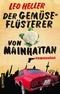 Cover: Der Gem&uuml;sefl&uuml;sterer von Mainhattan - Gmeiner-Verlag