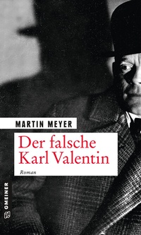 Abbildung von: Der falsche Karl Valentin - Gmeiner-Verlag