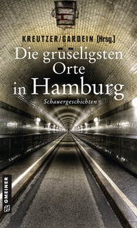 Abbildung von: Die gruseligsten Orte in Hamburg - Gmeiner-Verlag