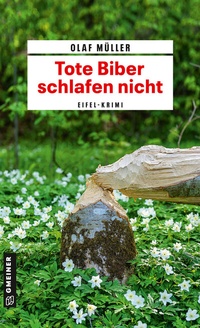 Abbildung von: Tote Biber schlafen nicht - Gmeiner-Verlag