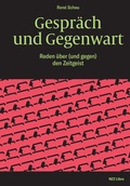 Cover: Gespr&auml;ch und Gegenwart - NZZ Libro ein Imprint der Schwabe Verlagsgruppe AG