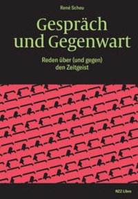Enlarge image Cover: Gespräch und Gegenwart - NZZ Libro ein Imprint der Schwabe Verlagsgruppe AG