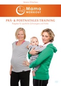 Cover: MamaWORKOUT - Pr&auml;- & postnatales Training - Peter Brose Media Marketing