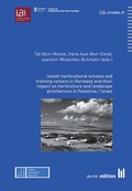 Cover: Jewish horticultural schools and training centers in Germany and their impact on horticulture and landscape architecture in Palestine / Israel - Akademische Verlagsgemeinschaft M&uuml;nchen