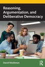 Cover: Reasoning, Argumentation, and Deliberative Democracy - Routledge